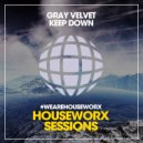 Gray Velvet - Keep Down