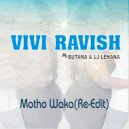 Vivi Ravish & Butana & LJ Lehana - Motho Waka (feat. Butana & LJ Lehana)