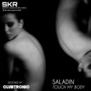 Saladin - Touch My body (original mix)