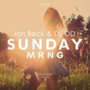 Ian Beck & DJ DD & Narciso - Sunday Mrng (feat. Narciso)