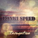 Ronski Speed - Incognition