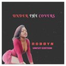 Robbyn - Under The Covers Uncut Edition