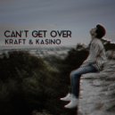 Kraft & Kasino - Can't Get Over