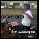 Chevy Cash & Ala Wrek & Markus Milano - Got Em'
