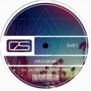 Svet - Hold On Me (Juloboy Remix)
