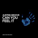 Austins Groove - Can You Feel It