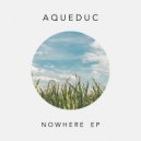 Aqueduc - Perfect Nowhere (Original Mix)