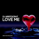 DJ Aristocrat - Love Me (Radio Edit)