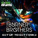 The Burner Brothers - Get Up to Get Down