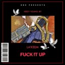 Keezy Young Jet & La\'Keem - Fuck It Up (feat. La\'Keem) (Original Mix)