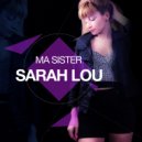 Sarah Lou - Ma Sister