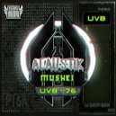 Acaustik & Mushki - UVB - 76