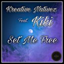 Kreative Nativez & Kiki - Set Me Free (feat. Kiki)