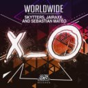 Skytters & Jairaxx & Sebastian Mateo - Worldwide
