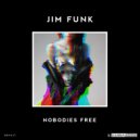 Jim Funk - Nobodies Free