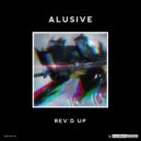 Alusive - Rev'D Up