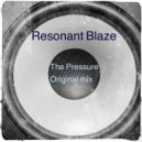 Resonant Blaze - The Pressure