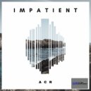 ACR - Impatient