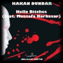 Hakan Dundar - Hello Bitches (feat. Mustafa Kerkesar)