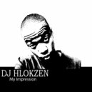 Dj Hlokzen - My Impression