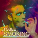 ToBee (ITA) - Smoking