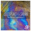 Loudspeaker & Sabiani - The Versus Experience 2.0