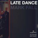 Mark Fall - Late Dance