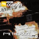 OGM909 - F**k The Police