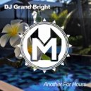DJ Grand Bright - Another For Hours