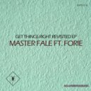 Master Fale - Get Things Right Ft. Forie