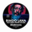 BIAGIO LANA - TEXTURES FROM FUTURE