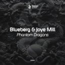 Blueberg & Joye Mill - Phantom Dragons