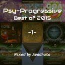 Avadhuta - Psy-Progressive: Best of 2015, Vol.1