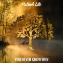 Patrick Lite - You Never Know Why