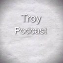 Troy - Podcast 002