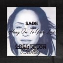 Sade - Hang On To Your Love (Greg Delon Bootleg)