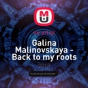 Galina Malinovskaya - Back to my roots
