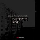 Slava Alexandrovich - Districts Rise
