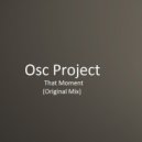 Osc Project - That Moment