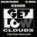 KSHMR Vs DJ Snake Feat Becky G - Get Low Clouds (Fabio Reder Bootleg Mix)