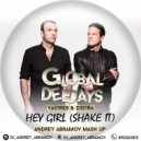 Global Deejays & Yastreb & D3stra - Hey Girl (Shake It) (Andrey Abramov Mash Up)