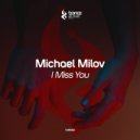 Michael Milov - I Miss You (Original Mix)
