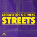 Groovefore & Stevens - Streets