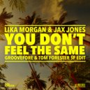Lika Morgan & Jax Jones - You Don\'t Feel The Same (Groovefore & Tom Forester Sunrise Festival Edit)