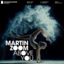 Martin Zoom - Above You