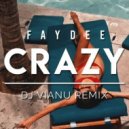 Faydee - Crazy (Dj Vianu Remix)