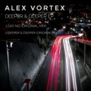 Alex Vortex - Deeper & Deeper