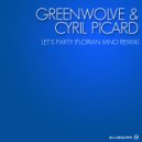 Greenwolve & Cyril Picard - Let's Party