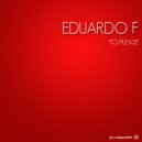 Eduardo F - To Please