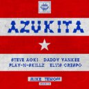 Steve Aoki, Daddy Yankee, Play-N-Skillz & Elvis Crespo - Azukita (Mike Temoff Remix)(Radio Edit) ()